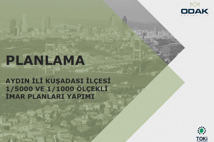 AYDIN İLİ KUŞADASI İLÇESİ 1/5000 VE 1/1000 ÖLÇEKLİ İMAR PLANLARI YAPIMI